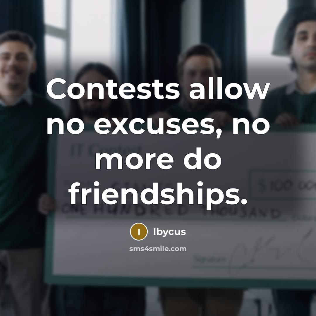“Contests allow no excuses, no more do friendships.…” quote by Ibycus