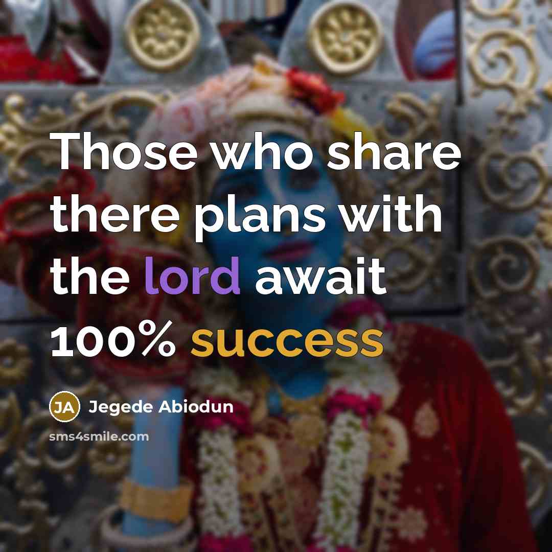 “Those who share there plans with the lord await 100% success” quote by Jegede Abiodun
