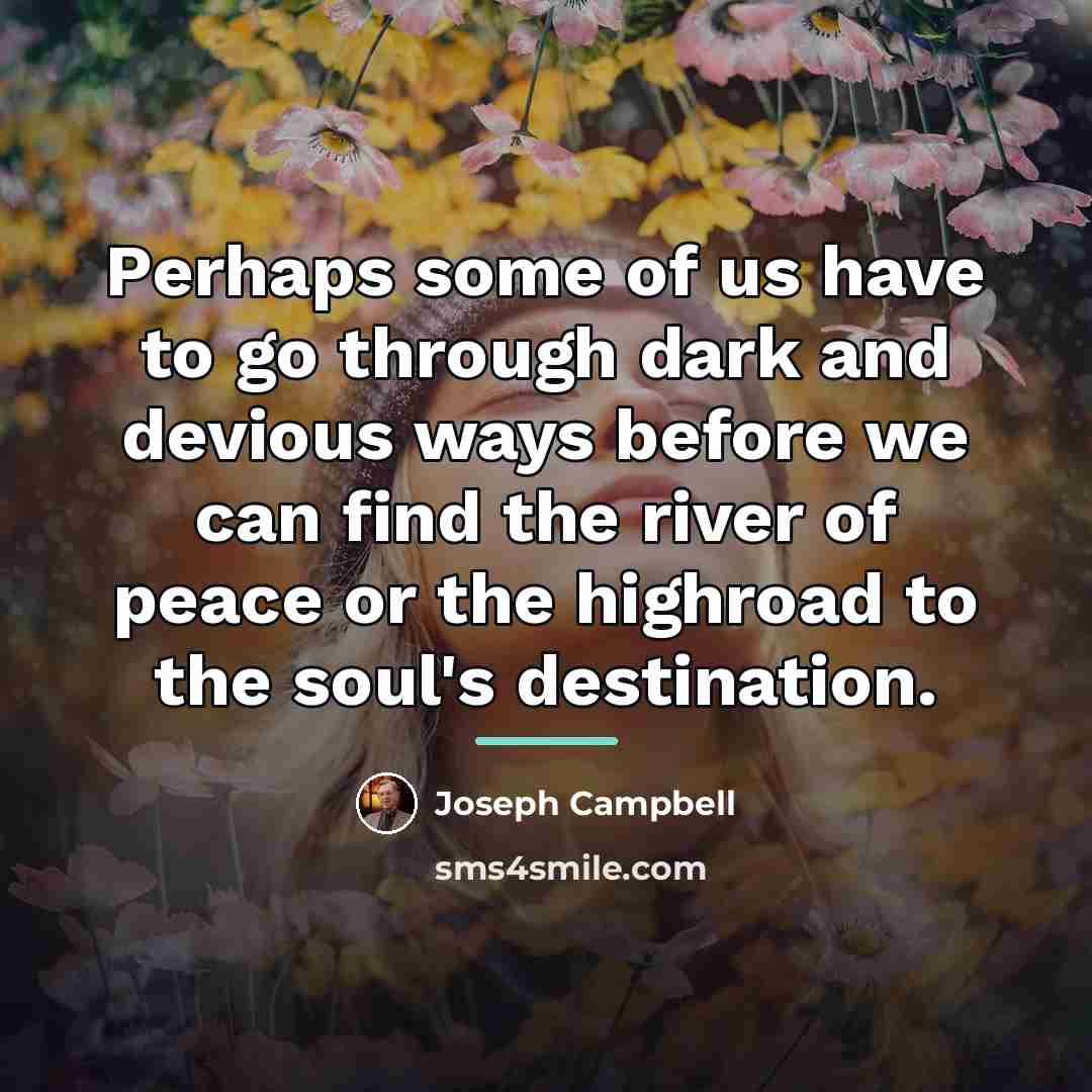 “Perhaps some of us have to go through dark and…” quote by Joseph Campbell
