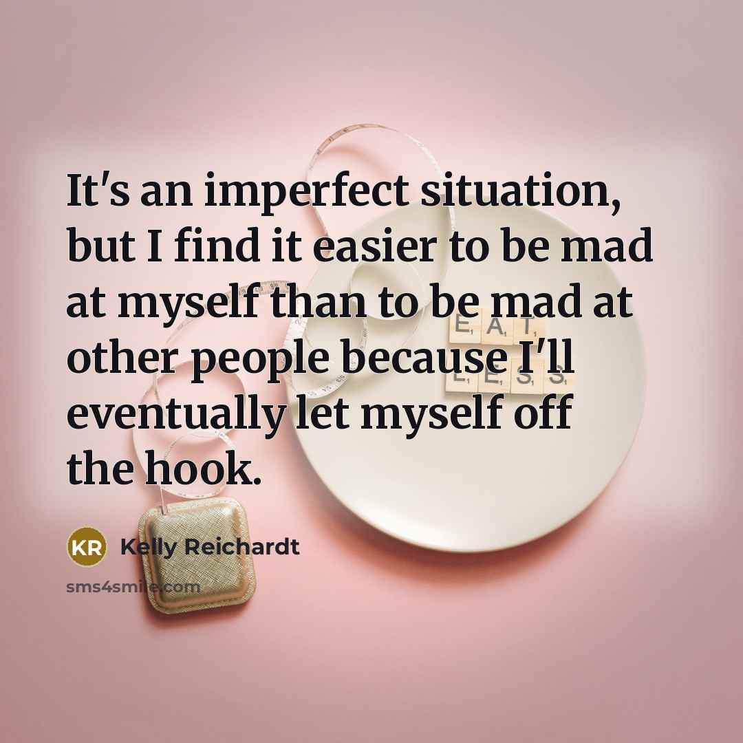 “It's an imperfect situation, but I find it easier to…” quote by Kelly Reichardt
