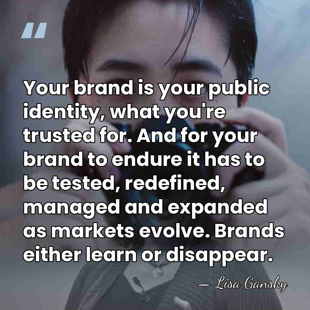 Your brand is your public identity, what you're trusted for. And for&hellip; - Lisa Gansky