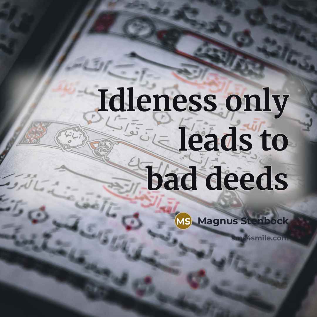 “Idleness only leads to bad deeds” quote by Magnus Stenbock