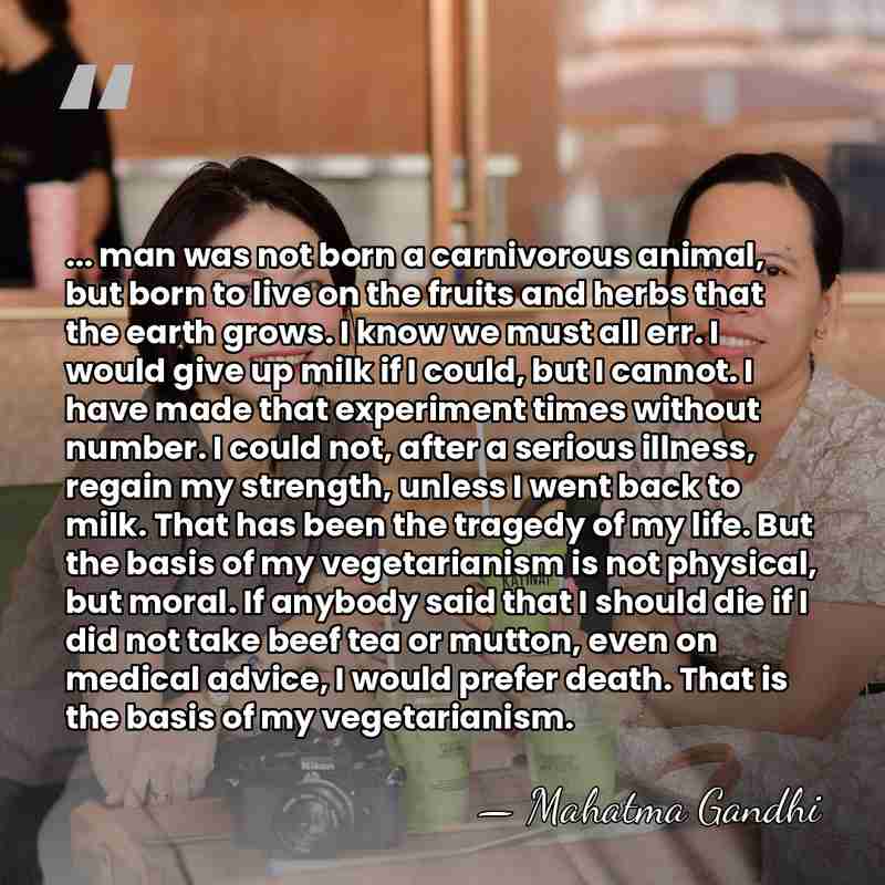 ... man was not born a carnivorous animal, but born to live&hellip; - Mahatma Gandhi