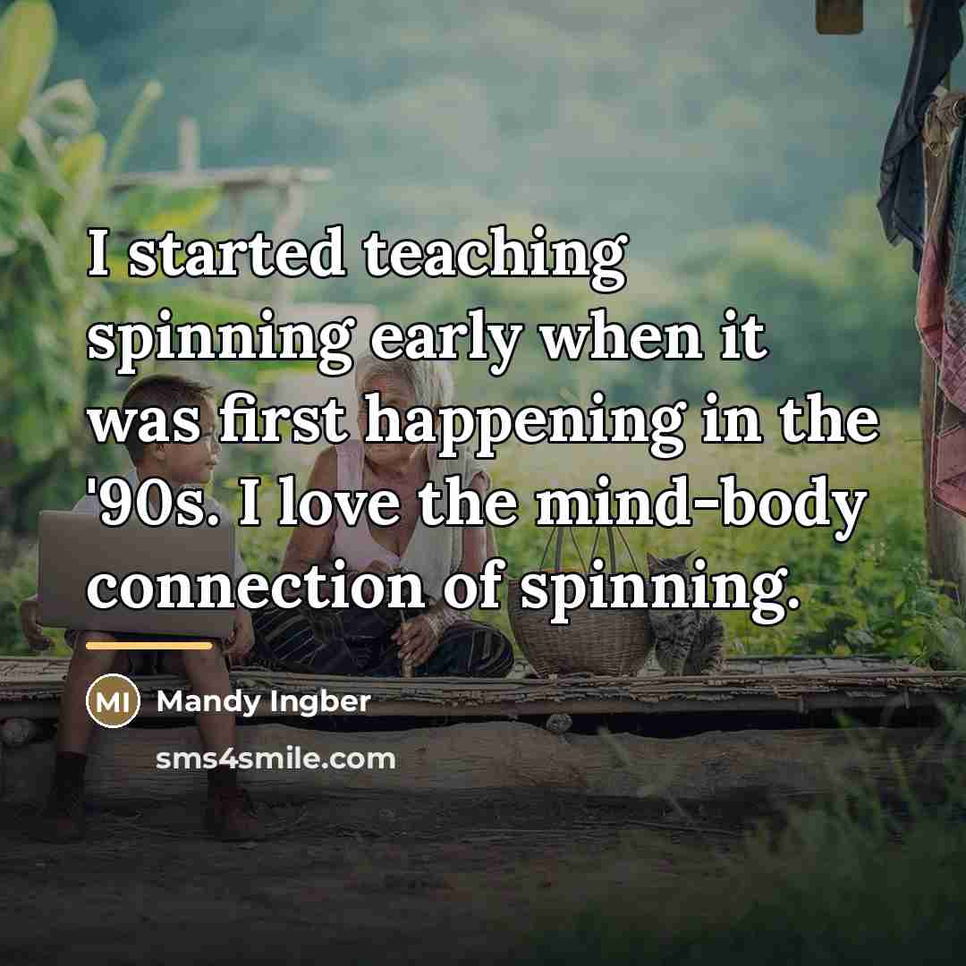“I started teaching spinning early when it was first happening…” quote by Mandy Ingber