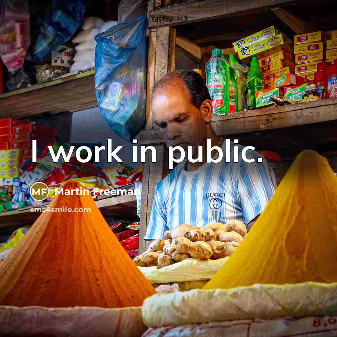 “I work in public.…” quote by Martin Freeman