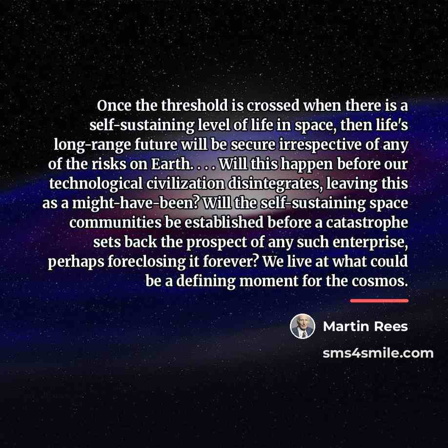 “Once the threshold is crossed when there is a self-sustaining…” quote by Martin Rees