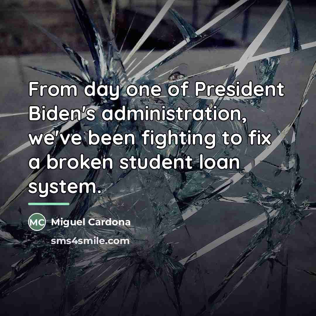 “From day one of President Biden's administration, we've been fighting…” quote by Miguel Cardona