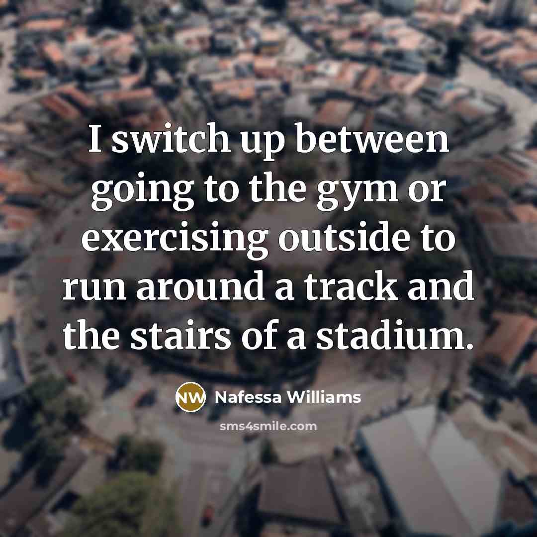 “I switch up between going to the gym or exercising…” quote by Nafessa Williams