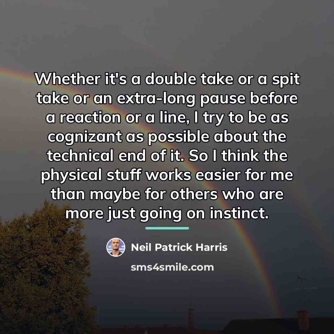“Whether it's a double take or a spit take or…” quote by Neil Patrick Harris