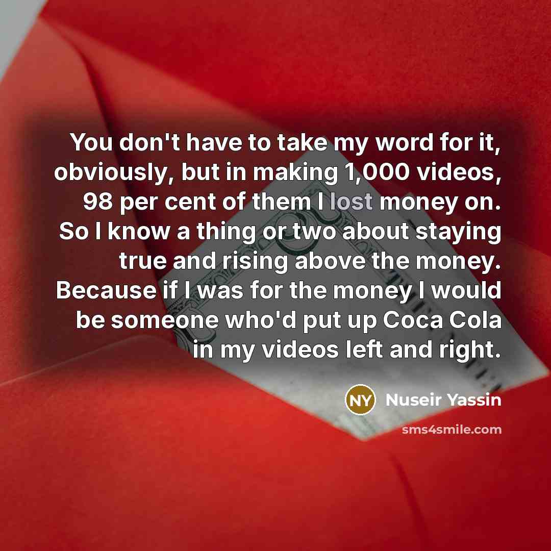 “You don't have to take my word for it, obviously,…” quote by Nuseir Yassin