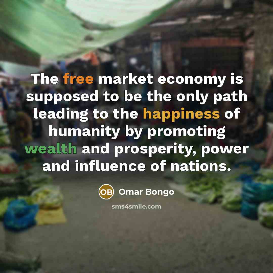 “The free market economy is supposed to be the only…” quote by Omar Bongo