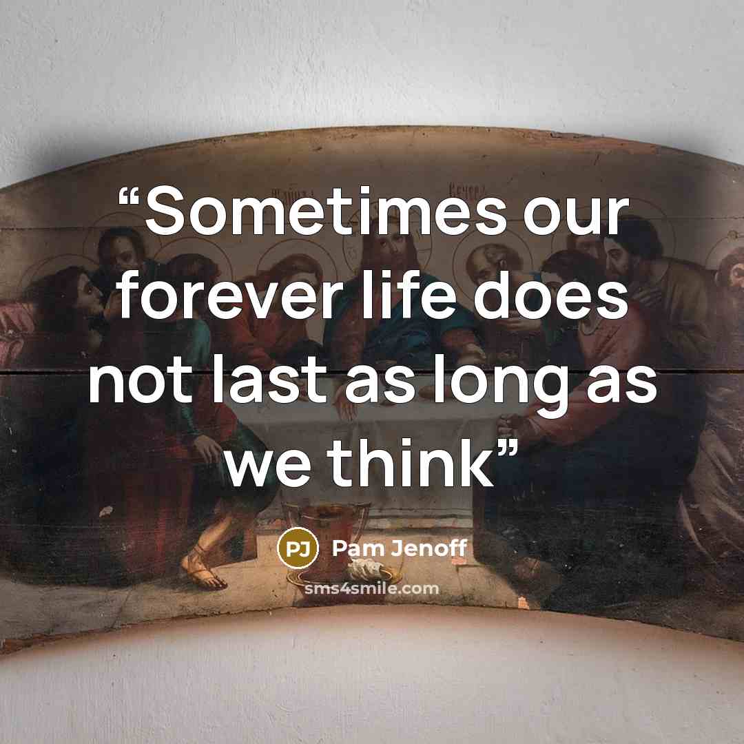 “Sometimes our forever life does not last as long as we think” quote by Pam Jenoff
