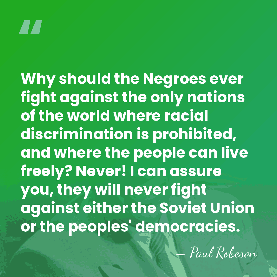 Why should the Negroes ever fight against the only nations of the&hellip; - Paul Robeson