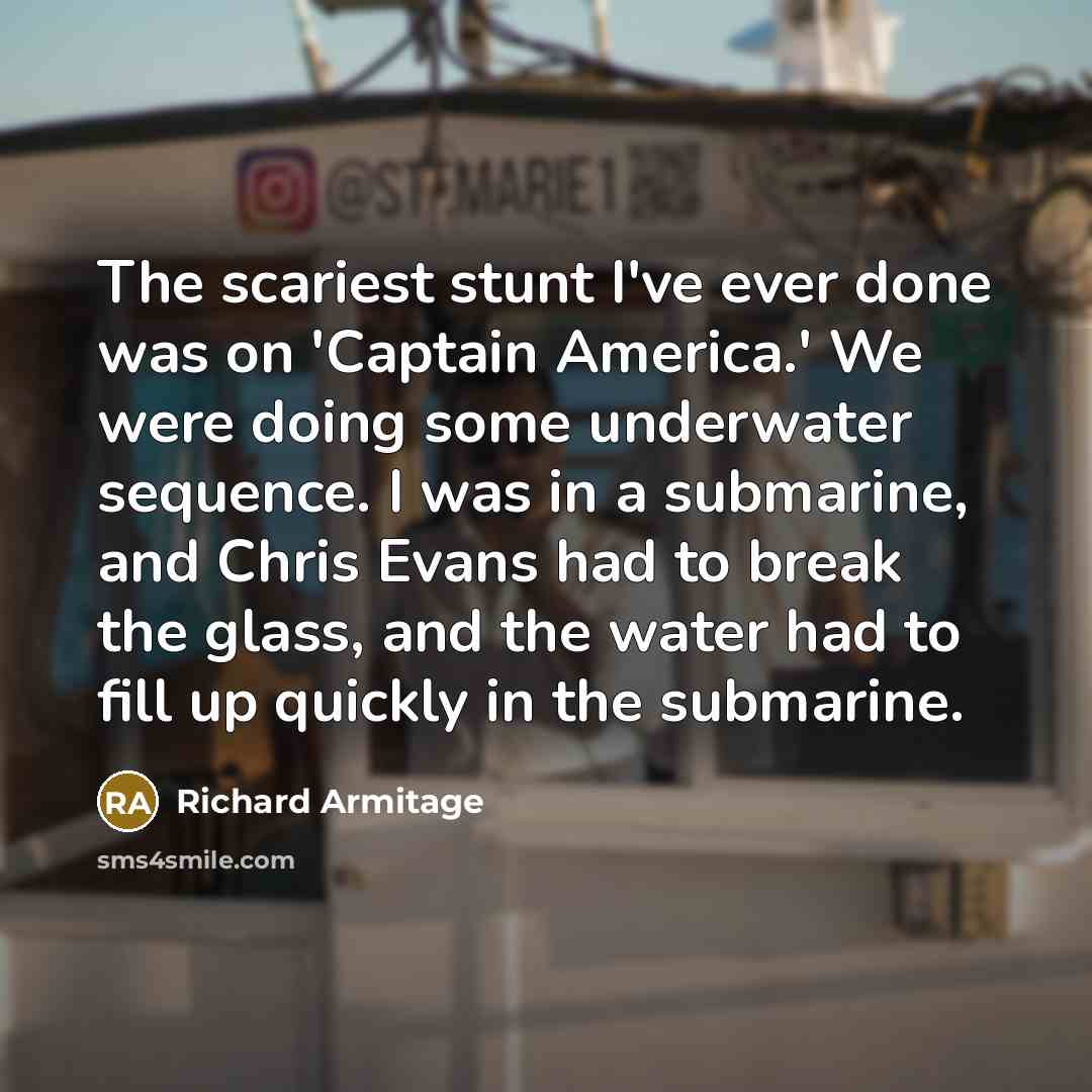 “The scariest stunt I've ever done was on 'Captain America.'…” quote by Richard Armitage