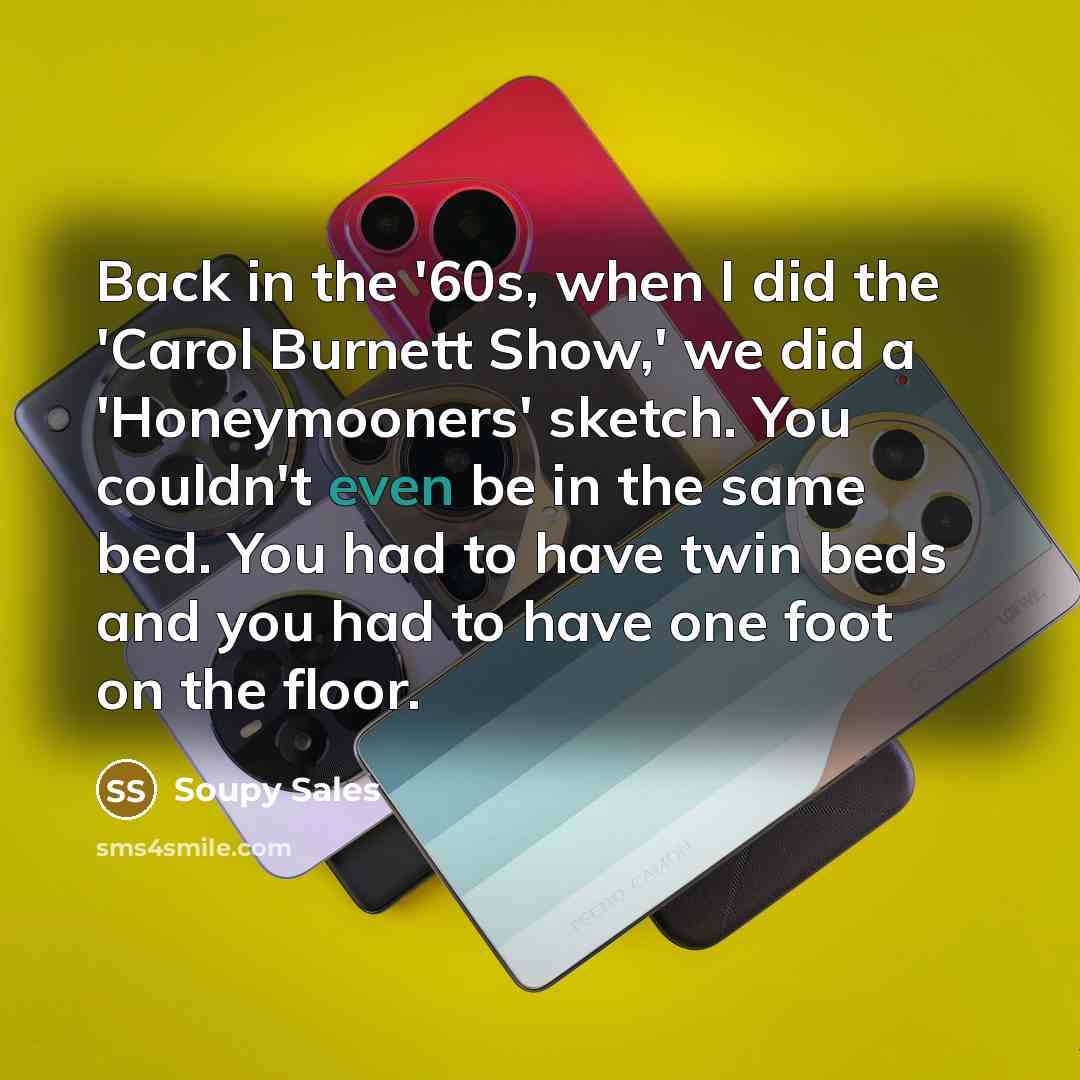 “Back in the '60s, when I did the 'Carol Burnett…” quote by Soupy Sales