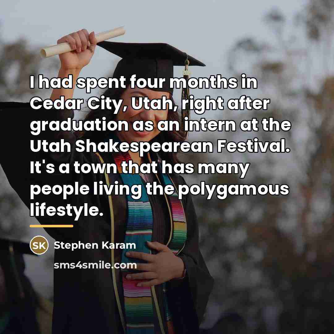 “I had spent four months in Cedar City, Utah, right…” quote by Stephen Karam