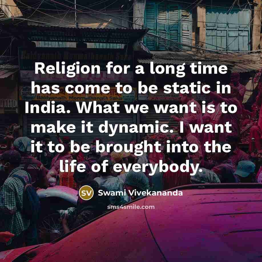 “Religion for a long time has come to be static…” quote by Swami Vivekananda