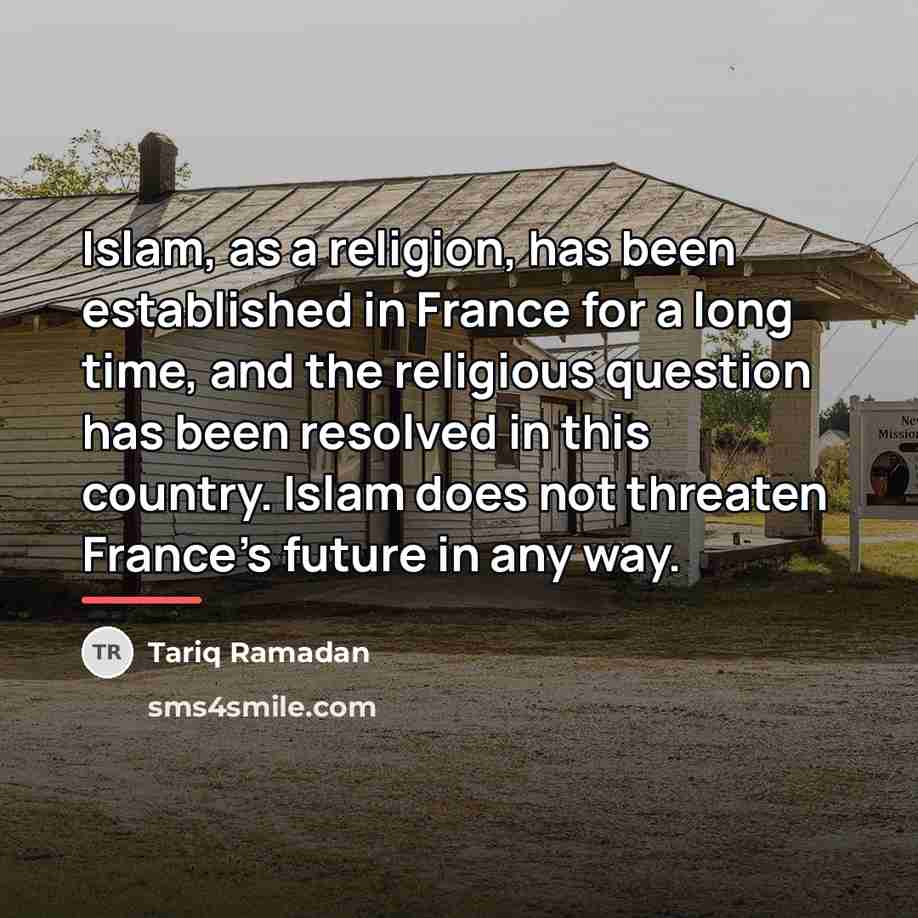 “Islam, as a religion, has been established in France for…” quote by Tariq Ramadan