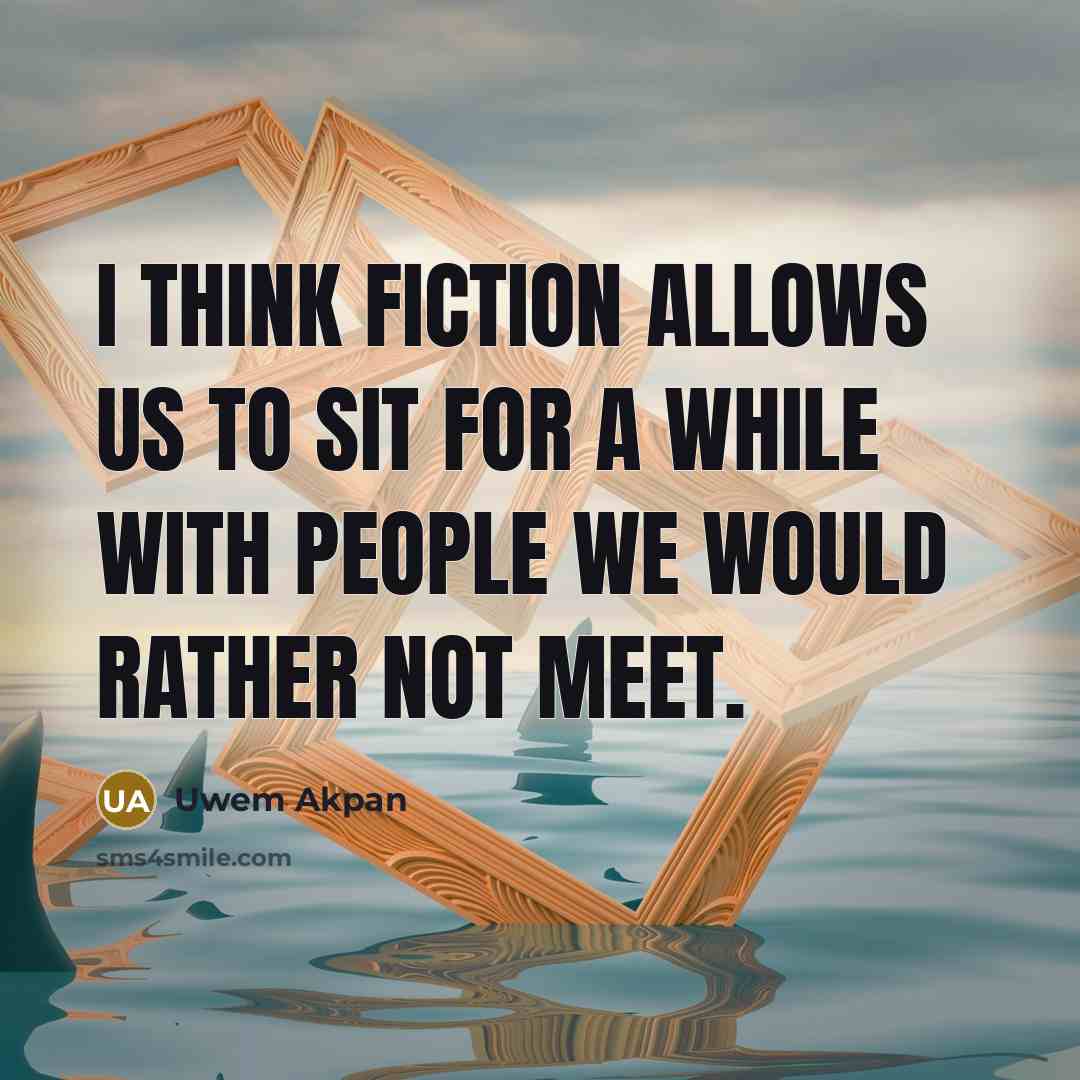 “I think fiction allows us to sit for a while…” quote by Uwem Akpan