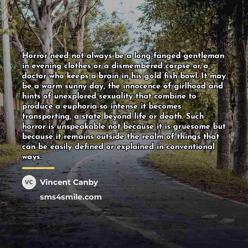 “Horror need not always be a long-fanged gentleman in evening…” quote by Vincent Canby