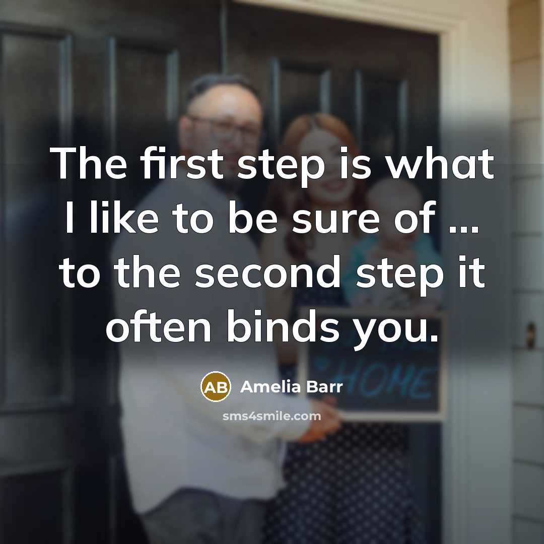 “The first step is what I like to be sure…” quote by Amelia Barr