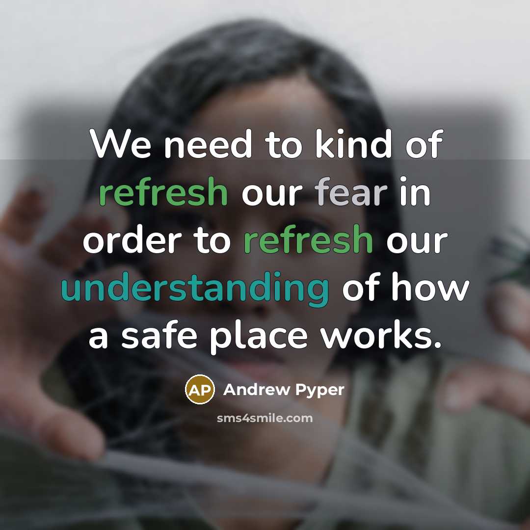 “We need to kind of refresh our fear in order…” quote by Andrew Pyper