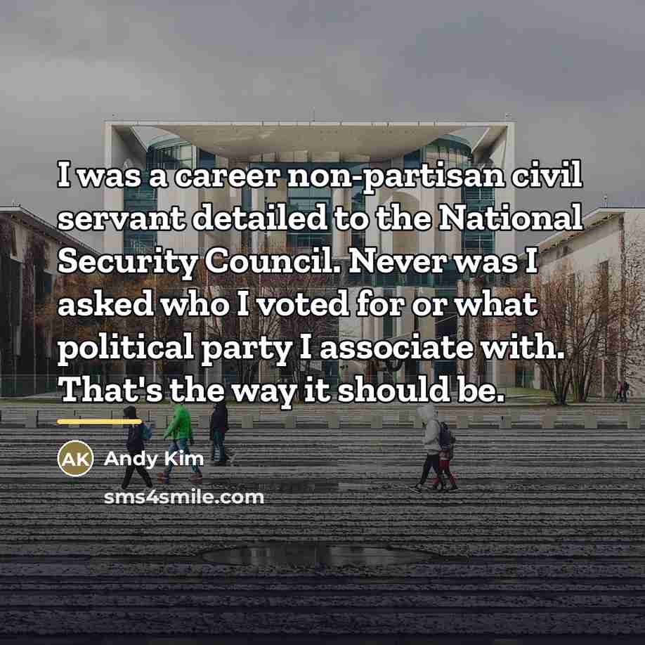 “I was a career non-partisan civil servant detailed to the…” quote by Andy Kim