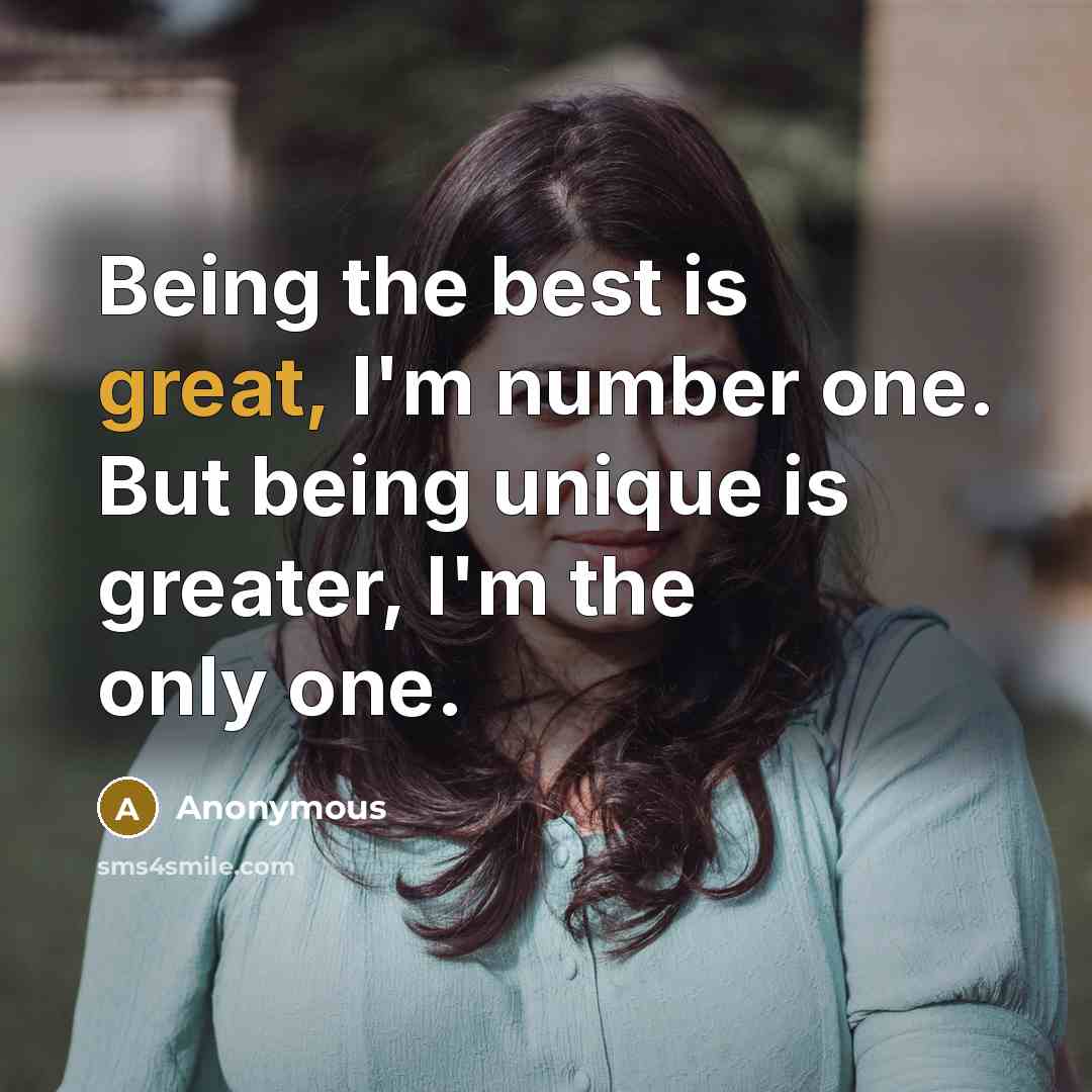 “Being the best is great, I'm number one. But being…” quote by Anonymous