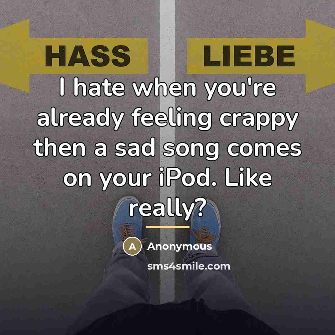 “I hate when you're already feeling crappy then a sad…” quote by Anonymous