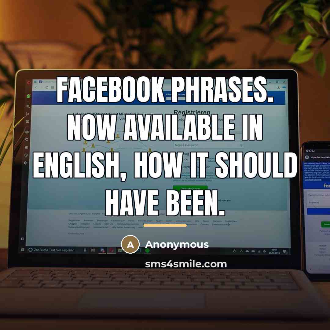 “Facebook Phrases. Now available in english, how it should have…” quote by Anonymous