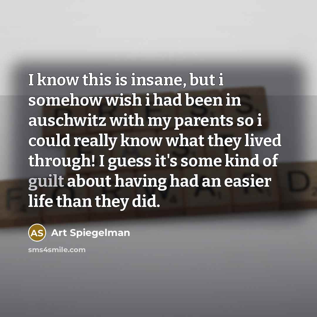 “I know this is insane, but i somehow wish i…” quote by Art Spiegelman
