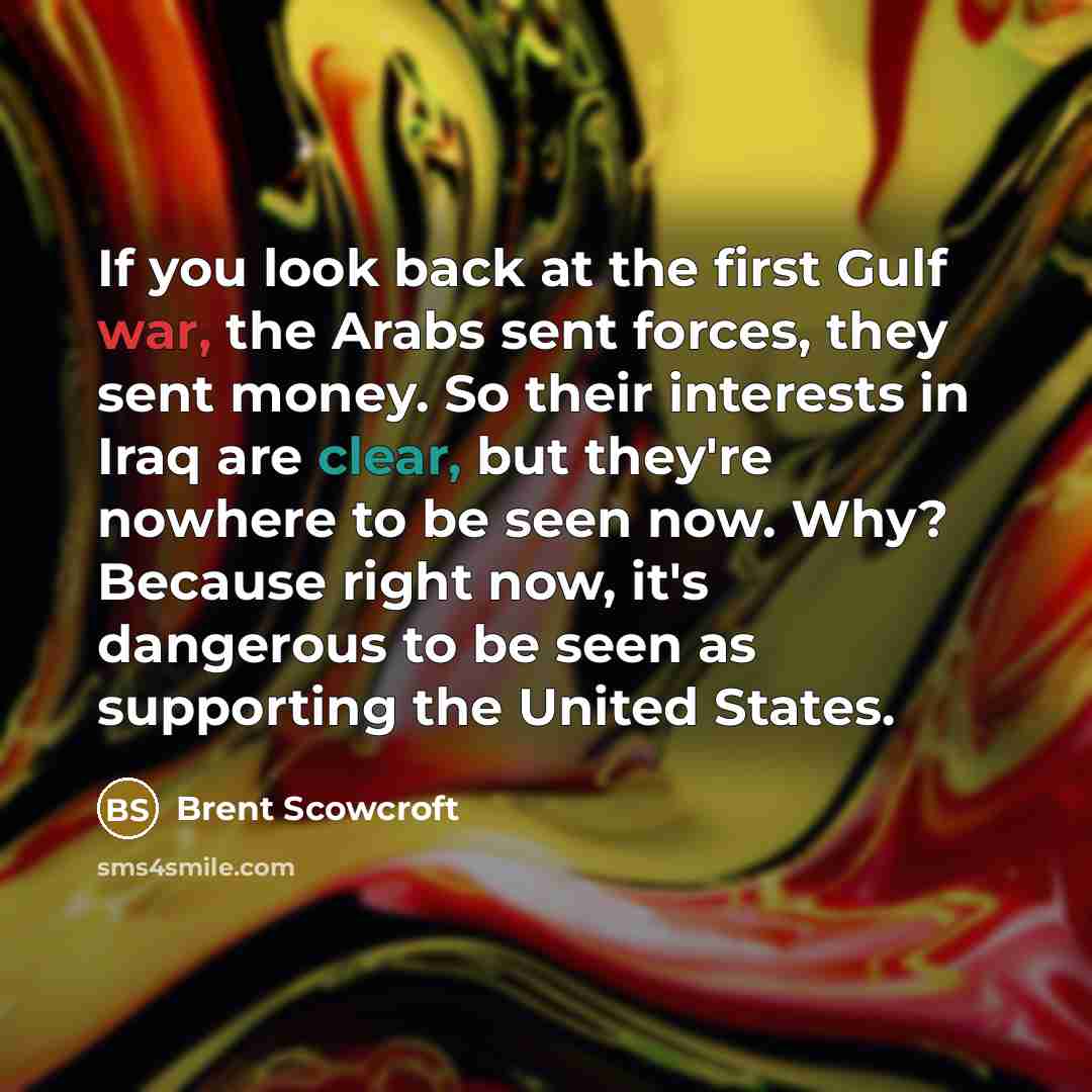“If you look back at the first Gulf war, the…” quote by Brent Scowcroft