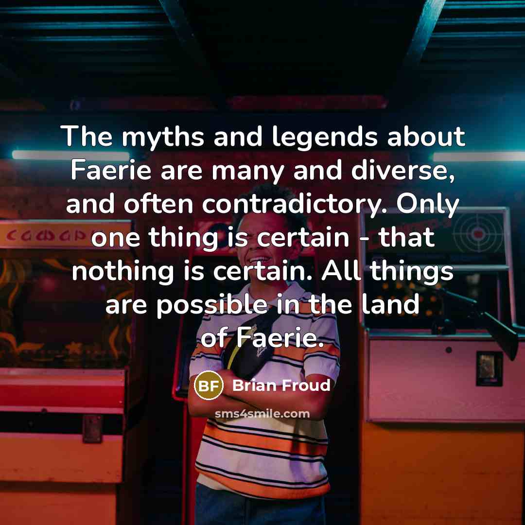 “The myths and legends about Faerie are many and diverse,…” quote by Brian Froud