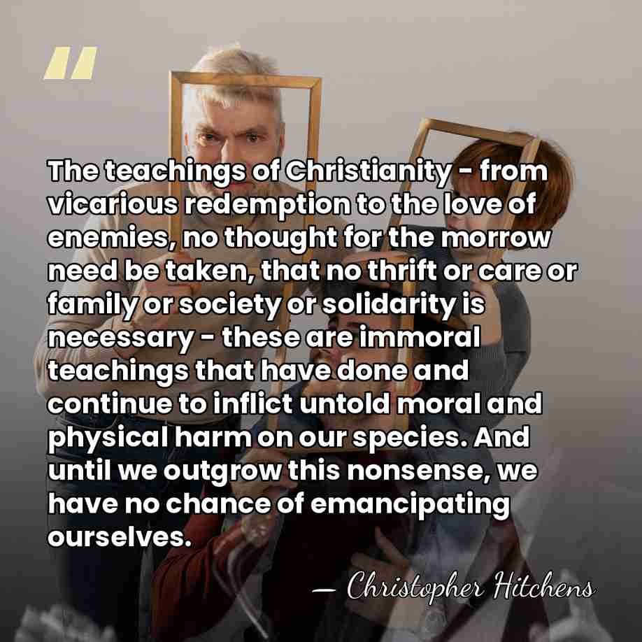 The teachings of Christianity - from vicarious redemption to the love of&hellip; - Christopher Hitchens