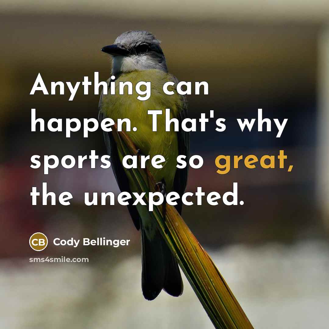 “Anything can happen. That's why sports are so great, the…” quote by Cody Bellinger