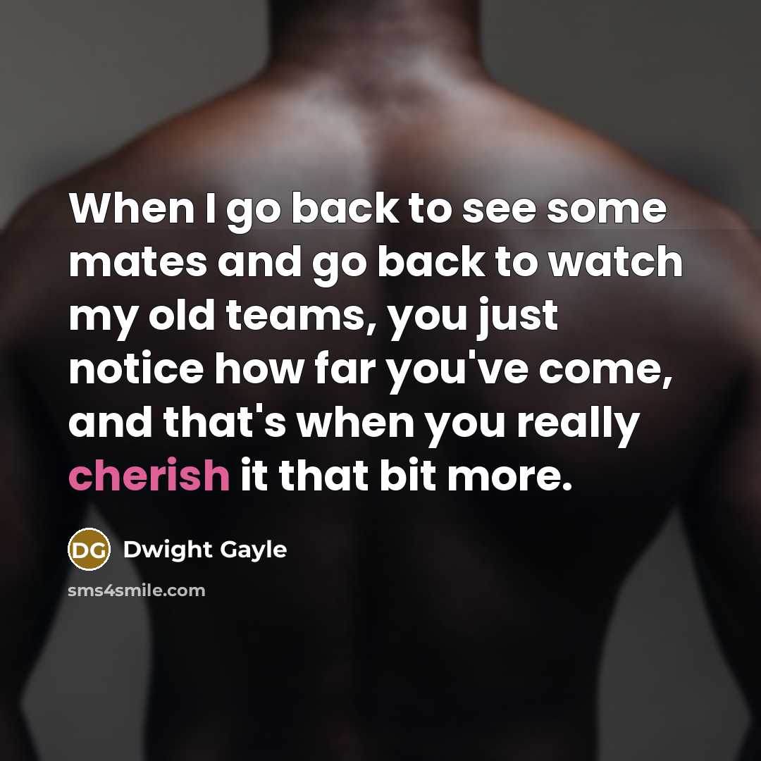 “When I go back to see some mates and go…” quote by Dwight Gayle