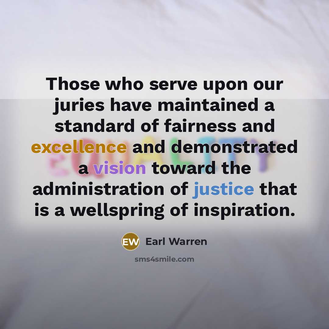 “Those who serve upon our juries have maintained a standard…” quote by Earl Warren
