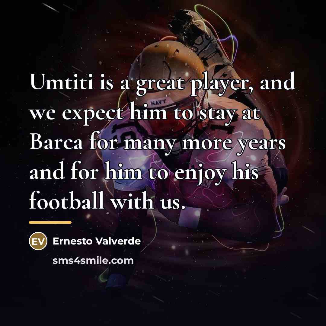“Umtiti is a great player, and we expect him to…” quote by Ernesto Valverde
