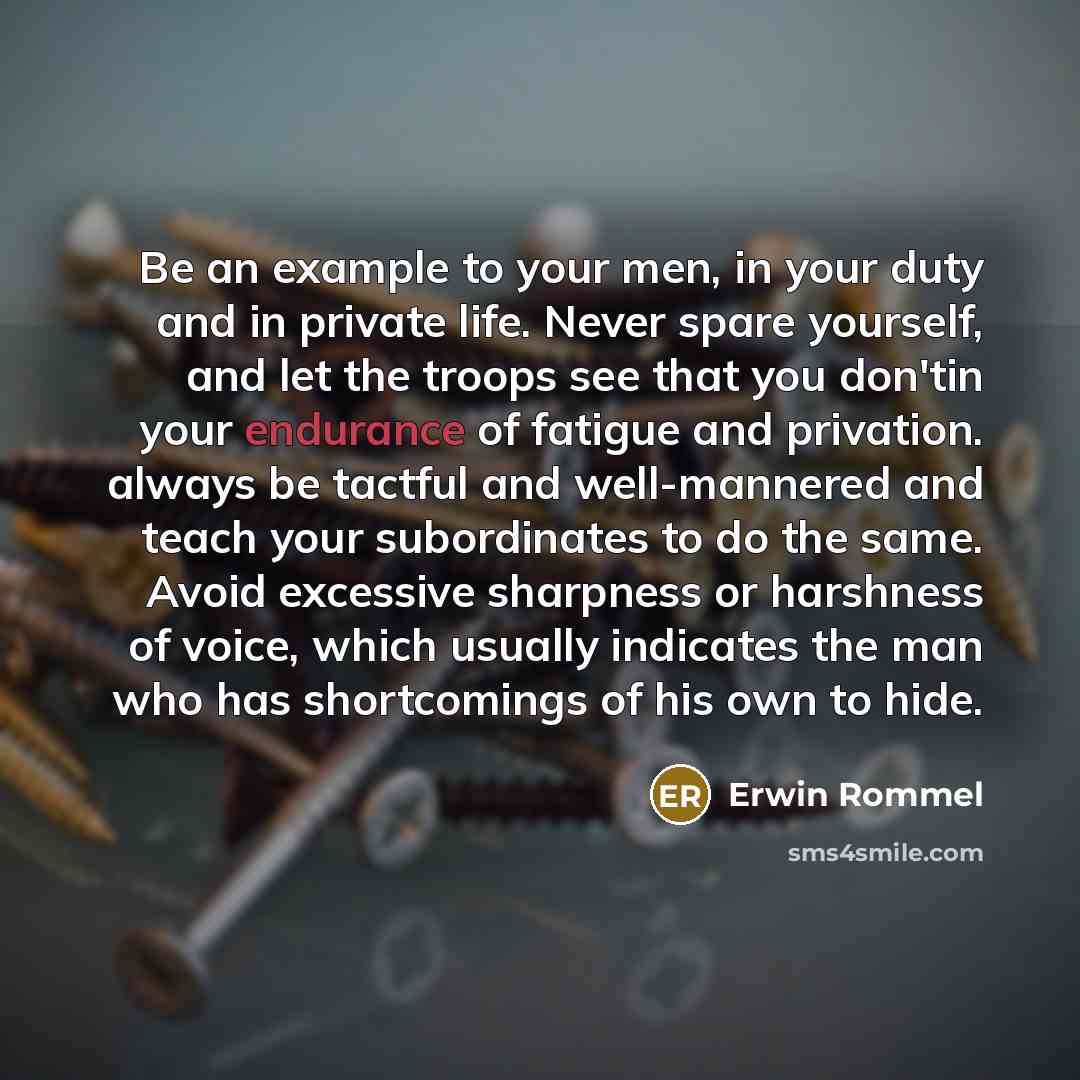“Be an example to your men, in your duty and…” quote by Erwin Rommel