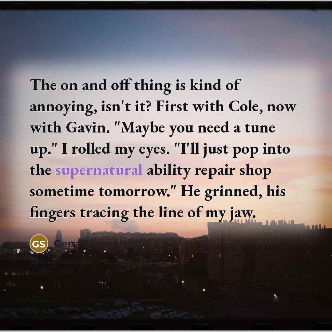 “The on and off thing is kind of annoying, isn't…” quote by Gena Showalter