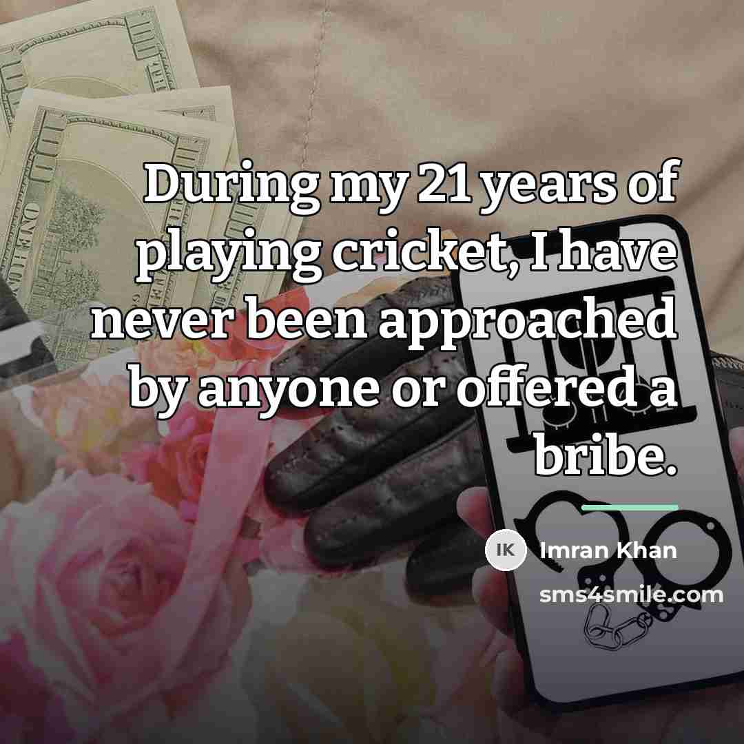 “During my 21 years of playing cricket, I have never…” quote by Imran Khan