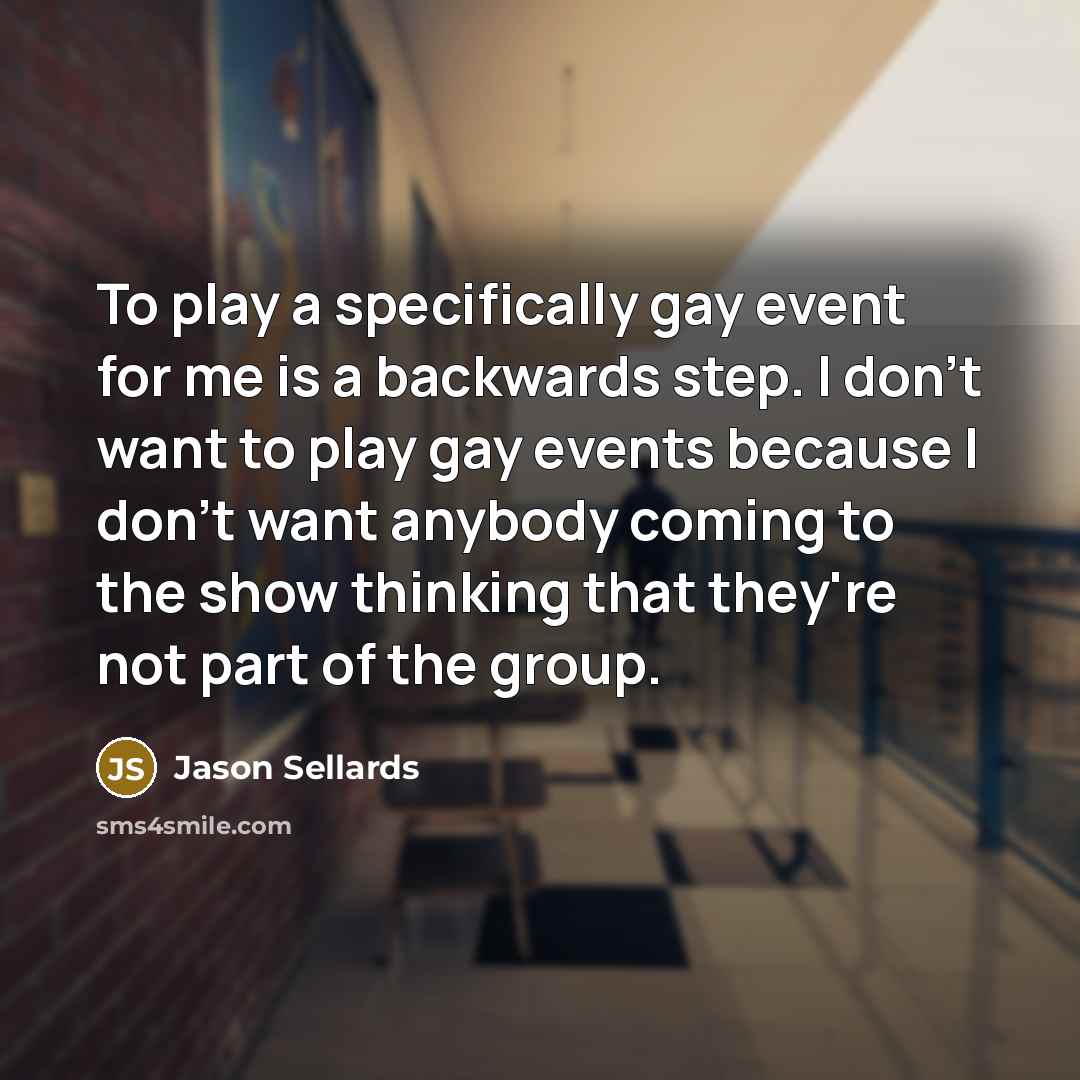 “To play a specifically gay event for me is a…” quote by Jason Sellards