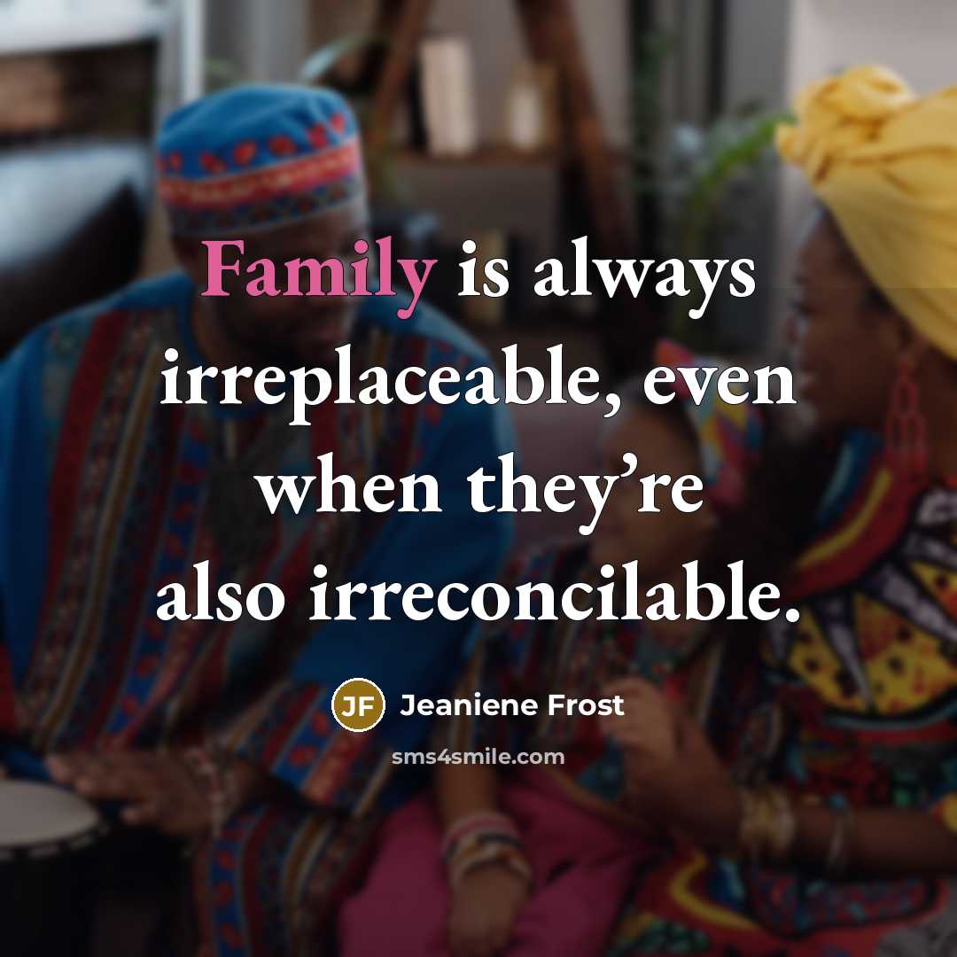 “Family is always irreplaceable, even when they’re also irreconcilable.…” quote by Jeaniene Frost