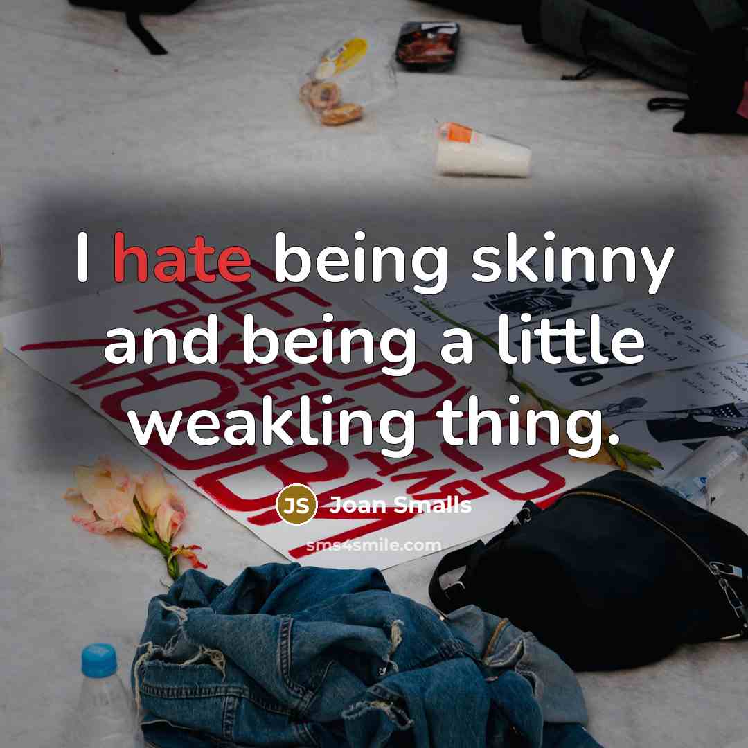 “I hate being skinny and being a little weakling thing.…” quote by Joan Smalls