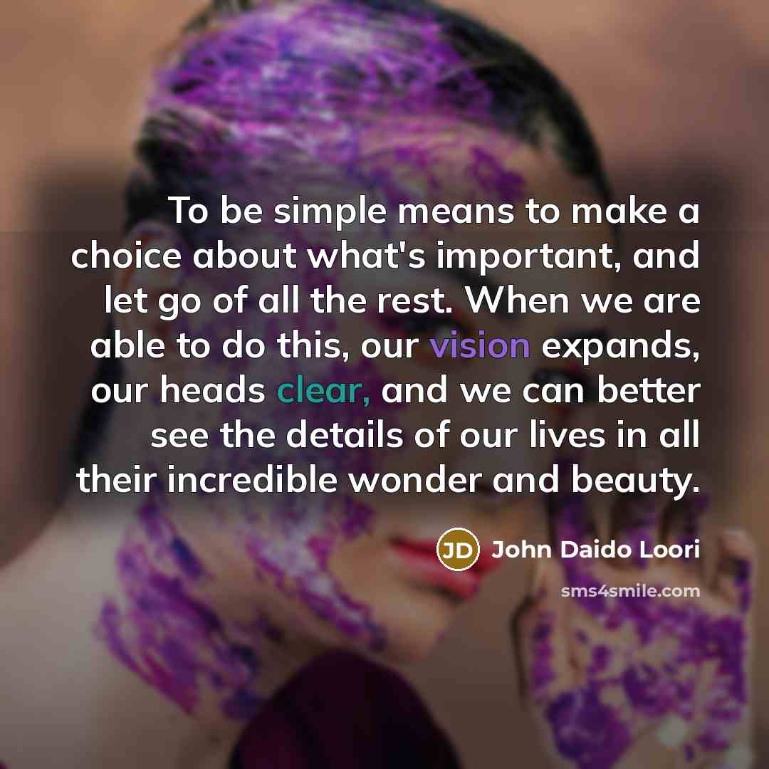 “To be simple means to make a choice about what's…” quote by John Daido Loori