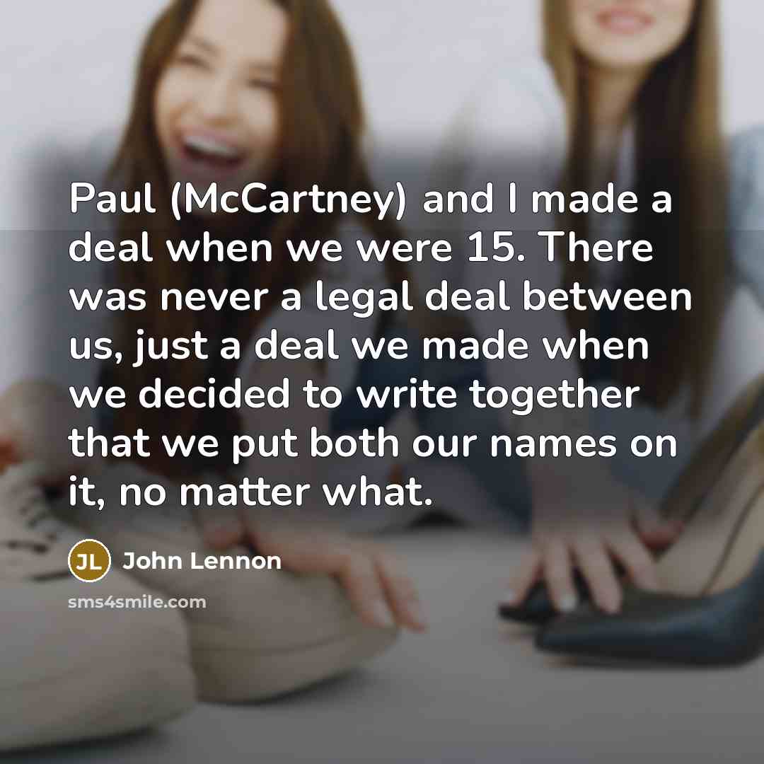 “Paul (McCartney) and I made a deal when we were…” quote by John Lennon