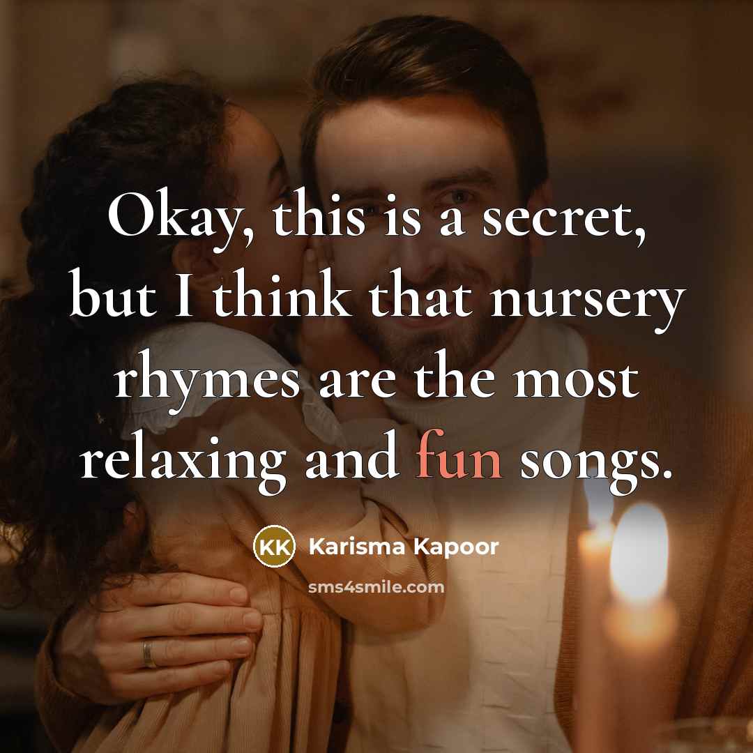“Okay, this is a secret, but I think that nursery…” quote by Karisma Kapoor
