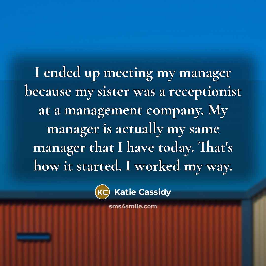 “I ended up meeting my manager because my sister was…” quote by Katie Cassidy