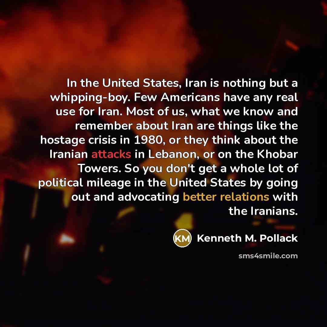 “In the United States, Iran is nothing but a whipping-boy.…” quote by Kenneth M. Pollack