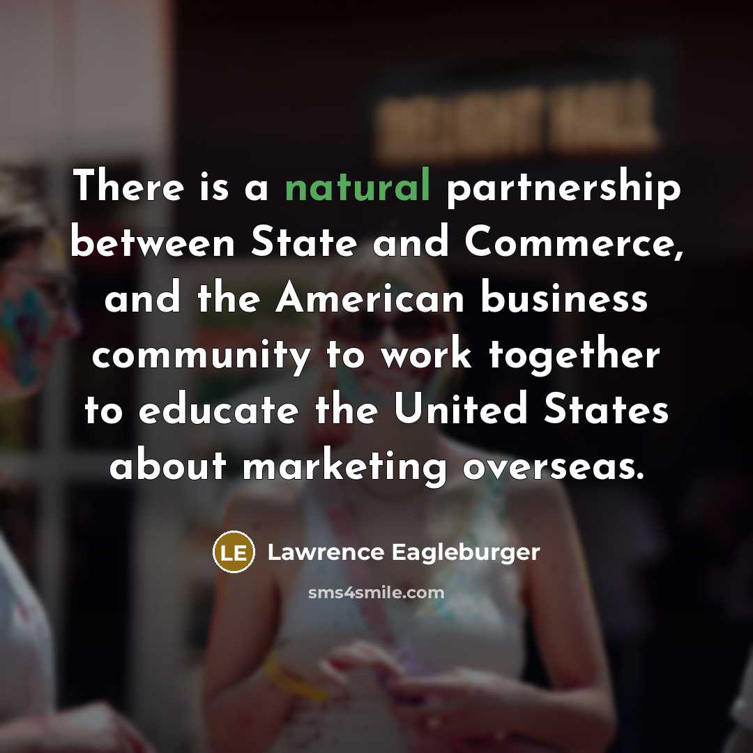 “There is a natural partnership between State and Commerce, and…” quote by Lawrence Eagleburger